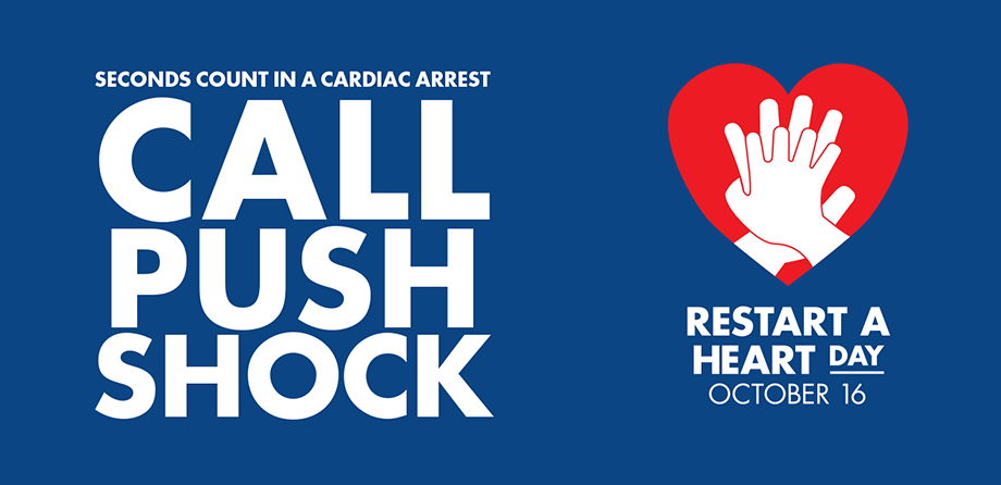 Restart A Heart Day: Call. Push. Shock.